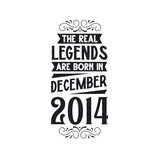 Born in December 2014 Retro Vintage Birthday, real legend are born in December 2014