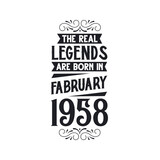 Born in February 1958 Retro Vintage Birthday, real legend are born in February 1958