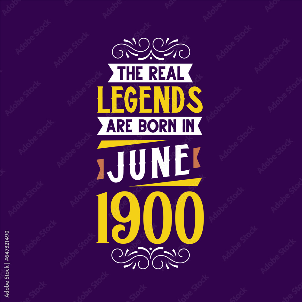 The real legend are born in June 1900. Born in June 1900 Retro Vintage Birthday