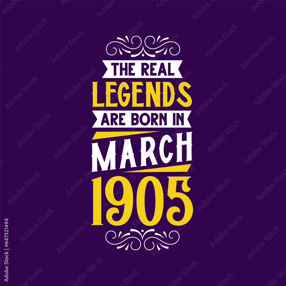 Fototapeta premium The real legend are born in March 1905. Born in March 1905 Retro Vintage Birthday