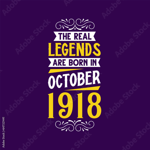 The real legend are born in October 1918. Born in October 1918 Retro Vintage Birthday