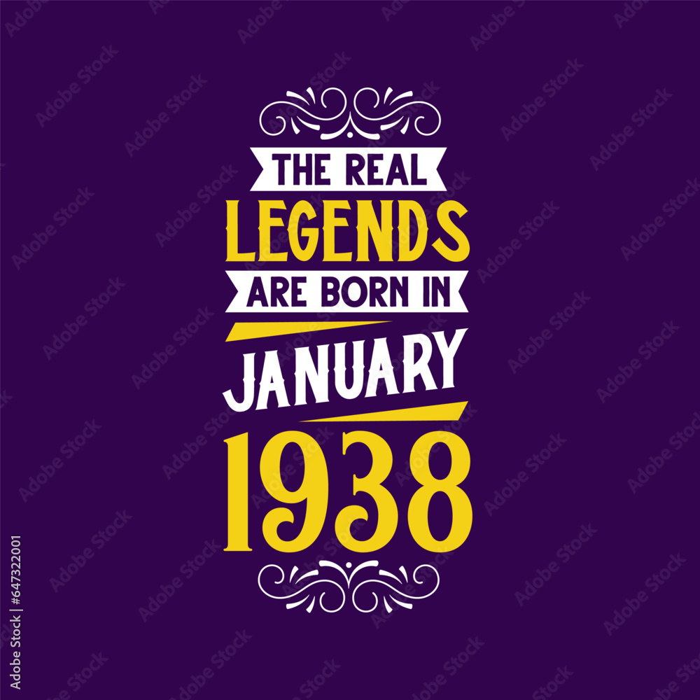 The real legend are born in January 1938. Born in January 1938 Retro Vintage Birthday