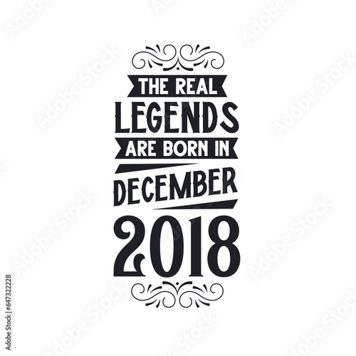 Born in December 2018 Retro Vintage Birthday, real legend are born in December 2018