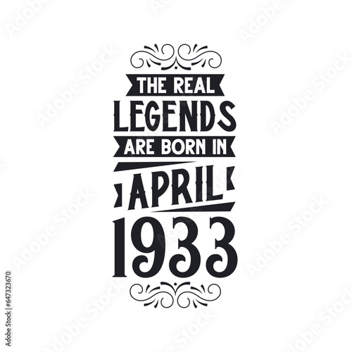 Born in April 1933 Retro Vintage Birthday  real legend are born in April 1933