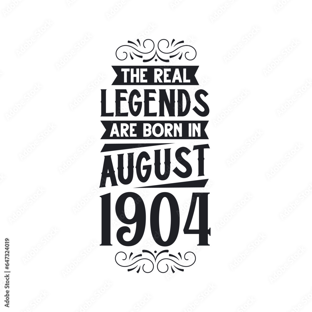 Born in August 1904 Retro Vintage Birthday, real legend are born in August 1904