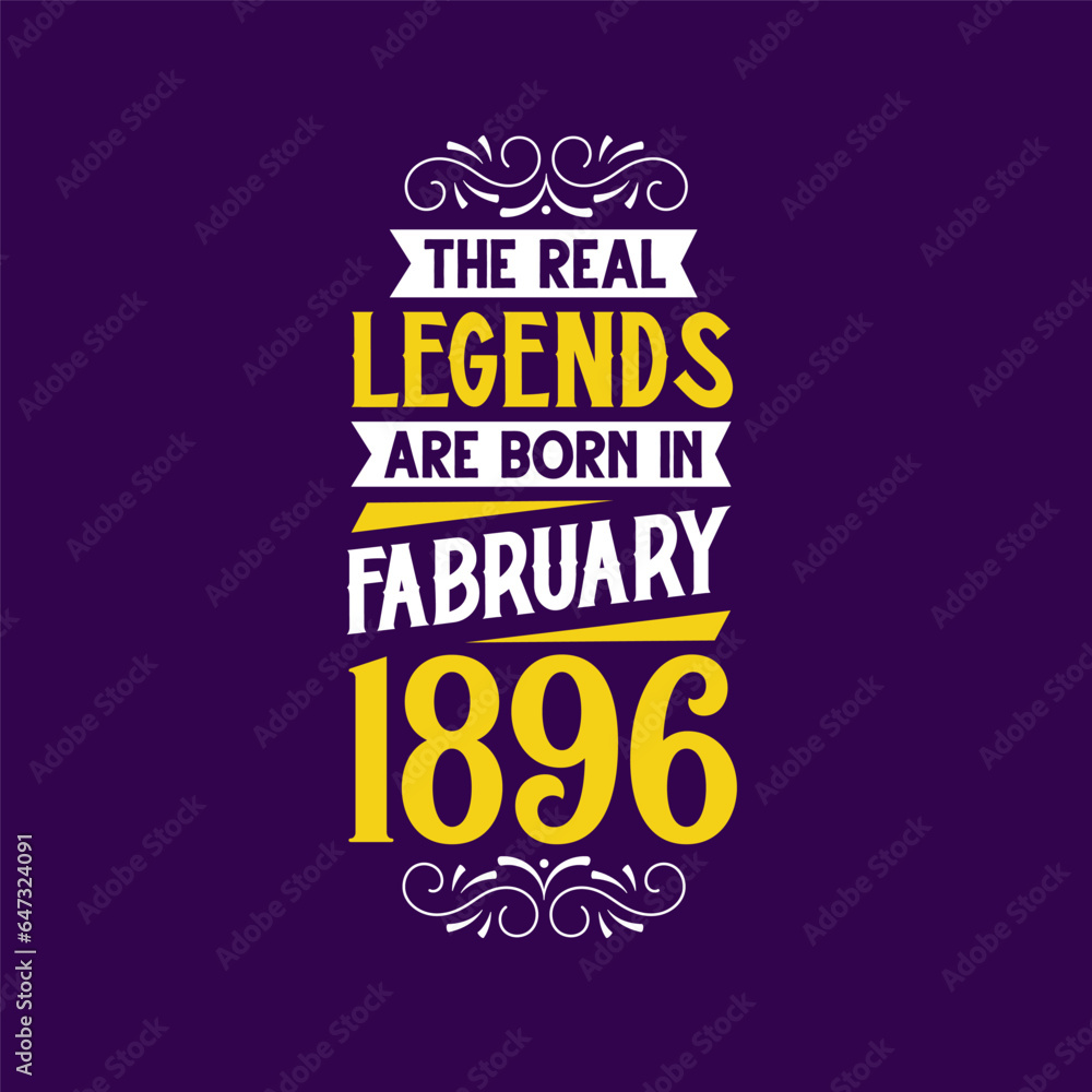 Fototapeta premium The real legend are born in February 1896. Born in February 1896 Retro Vintage Birthday
