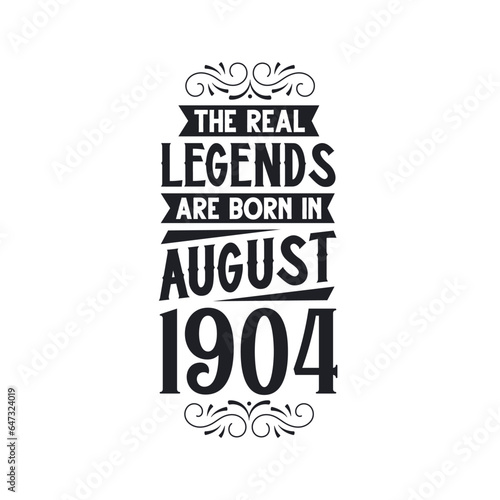Born in August 1904 Retro Vintage Birthday, real legend are born in August 1904