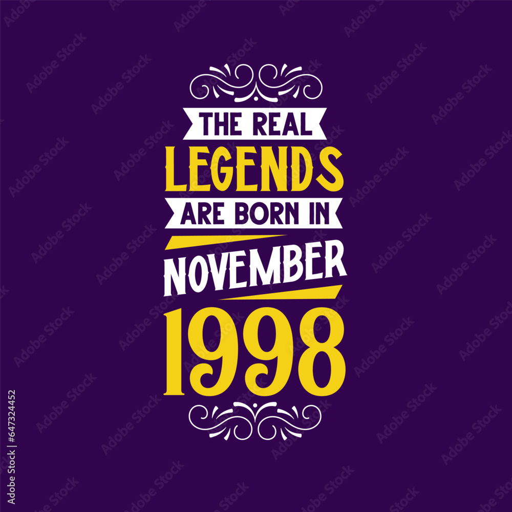 The real legend are born in November 1998. Born in November 1998 Retro Vintage Birthday