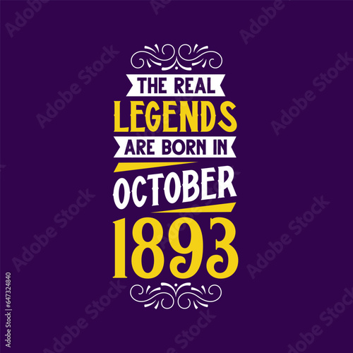 The real legend are born in October 1893. Born in October 1893 Retro Vintage Birthday