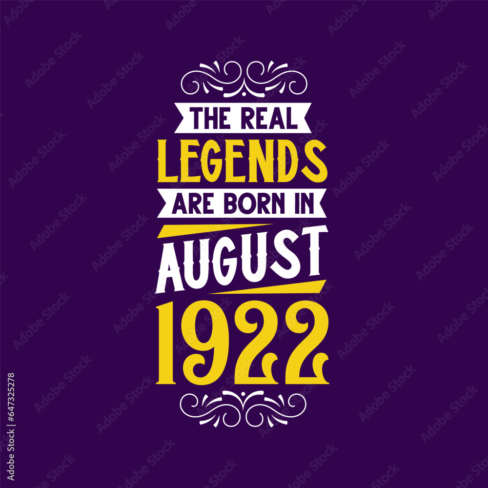 The real legend are born in August 1922. Born in August 1922 Retro Vintage Birthday