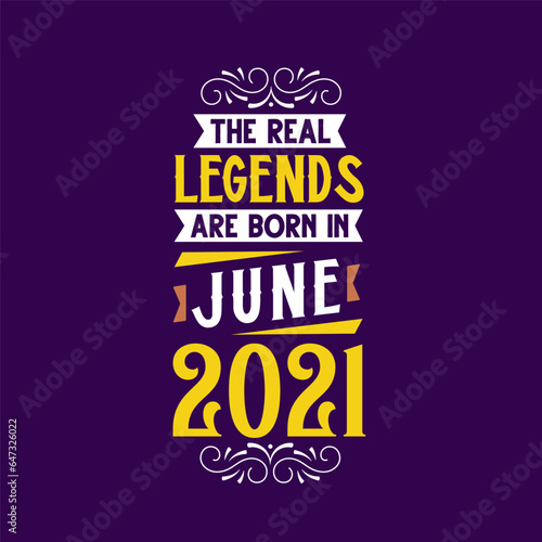The real legend are born in June 2021. Born in June 2021 Retro Vintage Birthday