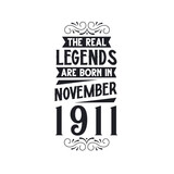 Born in November 1911 Retro Vintage Birthday, real legend are born in November 1911