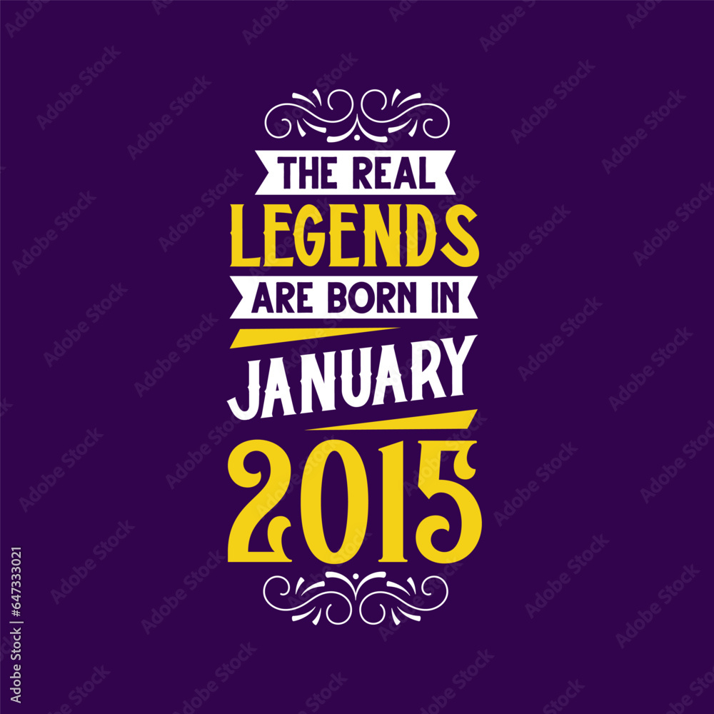 The real legend are born in January 2015. Born in January 2015 Retro Vintage Birthday