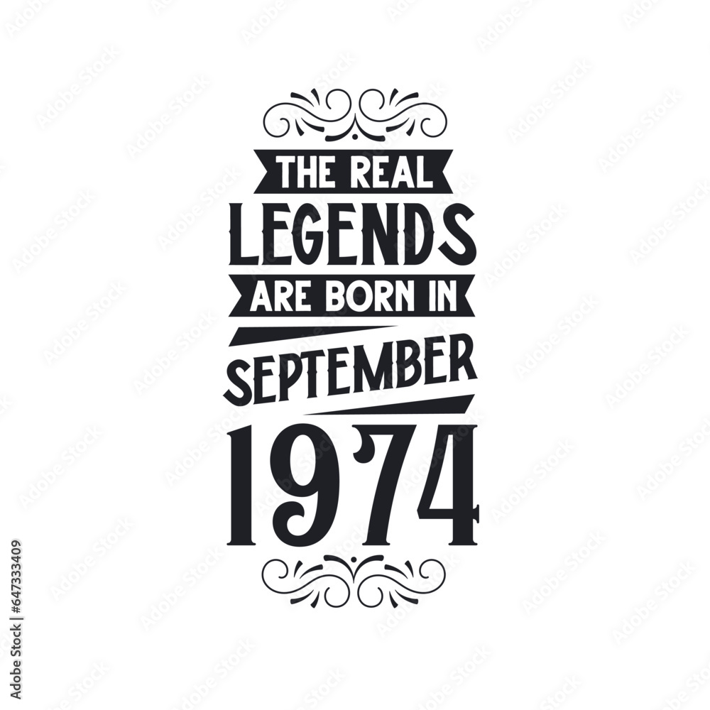 Born in September 1974 Retro Vintage Birthday, real legend are born in September 1974