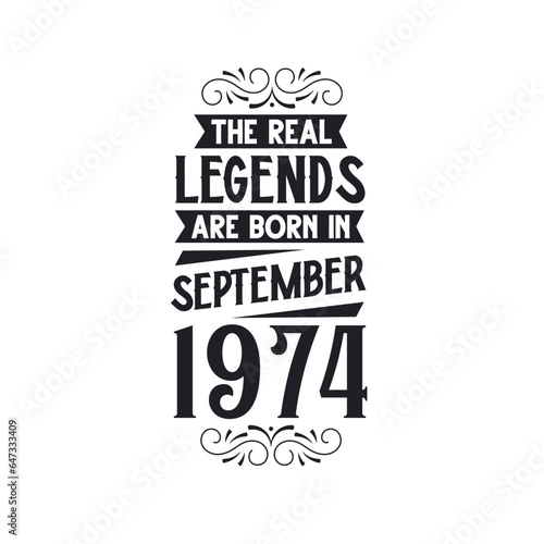 Born in September 1974 Retro Vintage Birthday  real legend are born in September 1974
