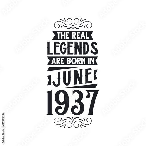 Born in June 1937 Retro Vintage Birthday, real legend are born in June 1937