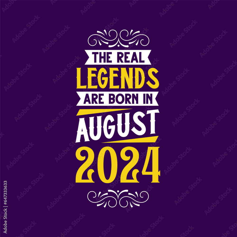 The real legend are born in August 2024. Born in August 2024 Retro Vintage Birthday