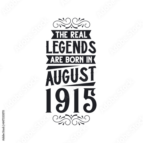 Born in August 1915 Retro Vintage Birthday, real legend are born in August 1915