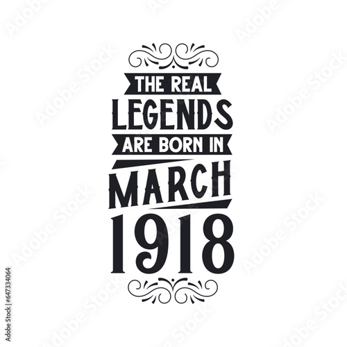 Born in March 1918 Retro Vintage Birthday, real legend are born in March 1918