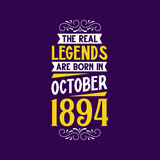 The real legend are born in October 1894. Born in October 1894 Retro Vintage Birthday