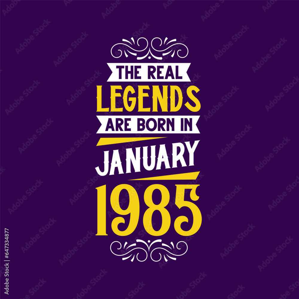 The real legend are born in January 1985. Born in January 1985 Retro Vintage Birthday