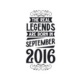 Born in September 2016 Retro Vintage Birthday, real legend are born in September 2016