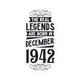 Born in December 1942 Retro Vintage Birthday, real legend are born in December 1942