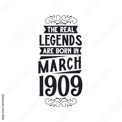 Born in March 1909 Retro Vintage Birthday, real legend are born in March 1909