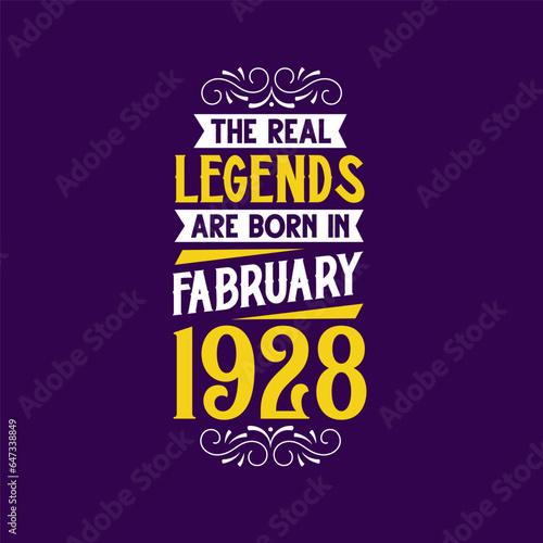 The real legend are born in February 1928. Born in February 1928 Retro Vintage Birthday