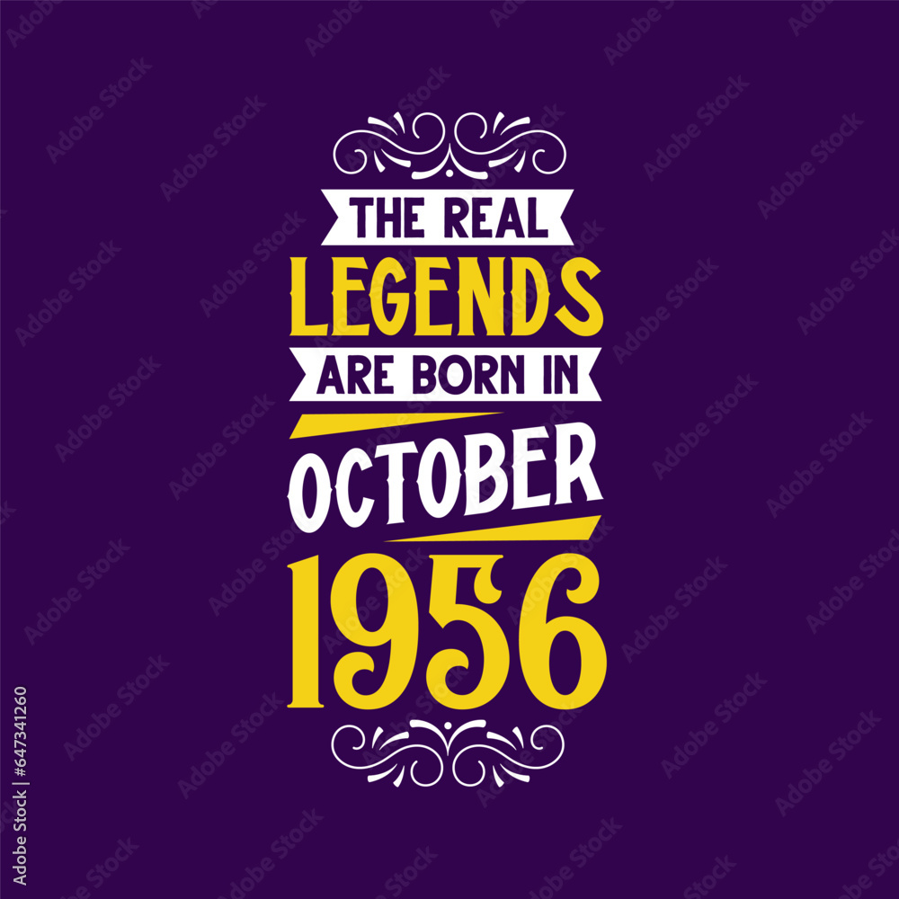 The real legend are born in October 1956. Born in October 1956 Retro Vintage Birthday