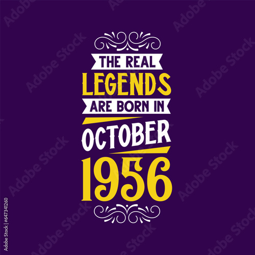 The real legend are born in October 1956. Born in October 1956 Retro Vintage Birthday