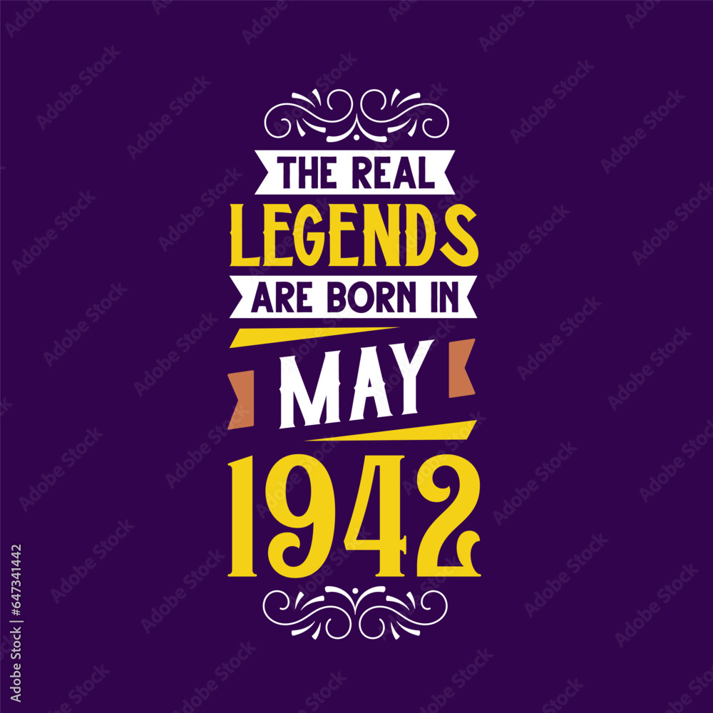 The real legend are born in May 1942. Born in May 1942 Retro Vintage Birthday