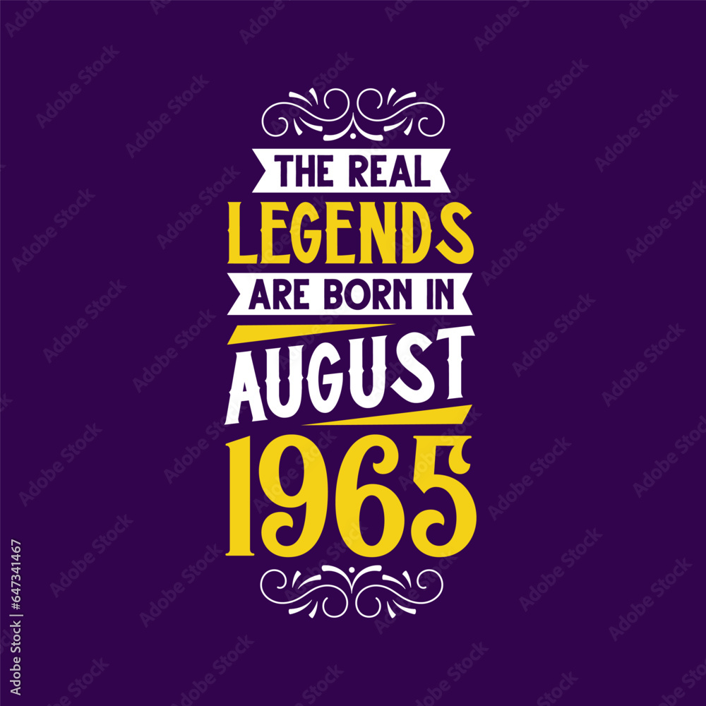 The real legend are born in August 1965. Born in August 1965 Retro Vintage Birthday