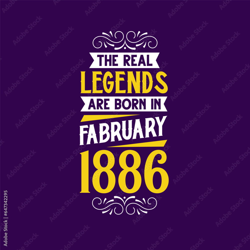 The real legend are born in February 1886. Born in February 1886 Retro Vintage Birthday