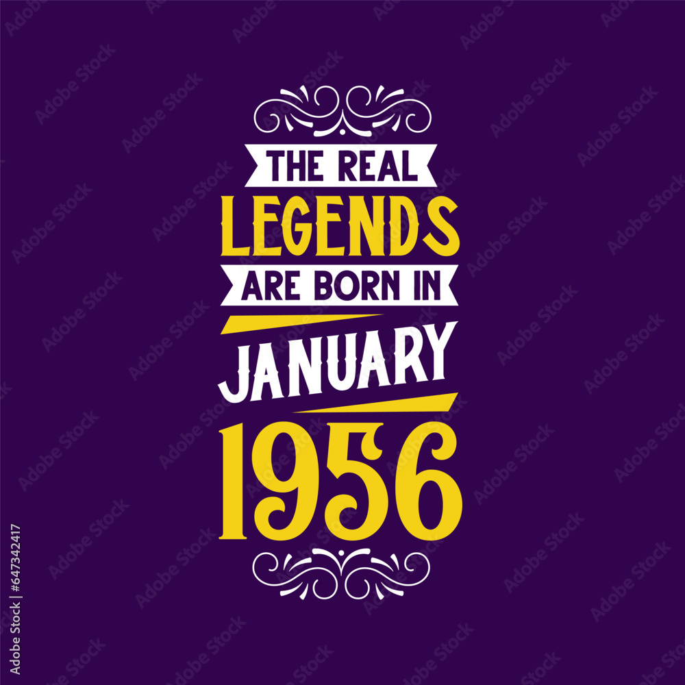 The real legend are born in January 1956. Born in January 1956 Retro Vintage Birthday