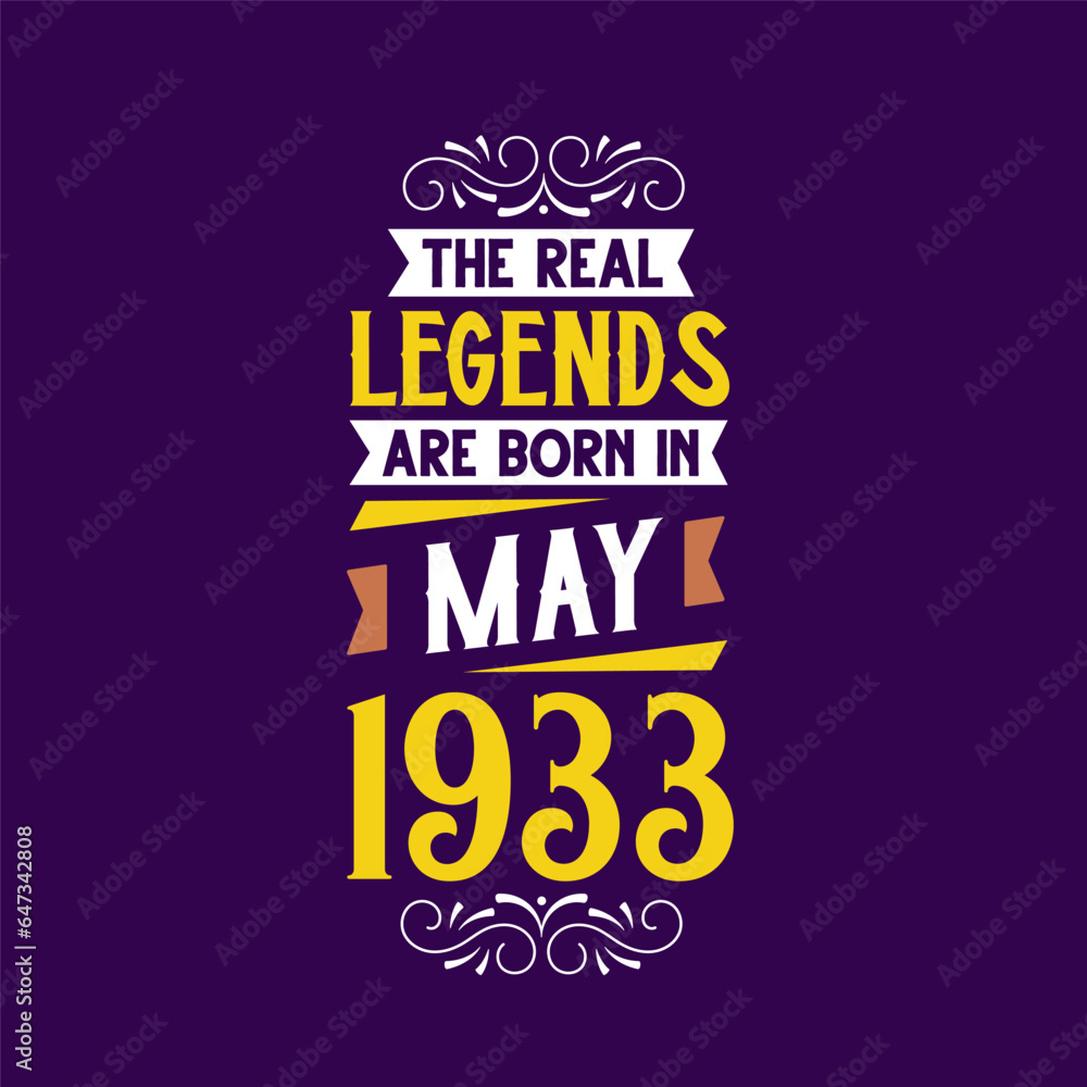 The real legend are born in May 1933. Born in May 1933 Retro Vintage Birthday