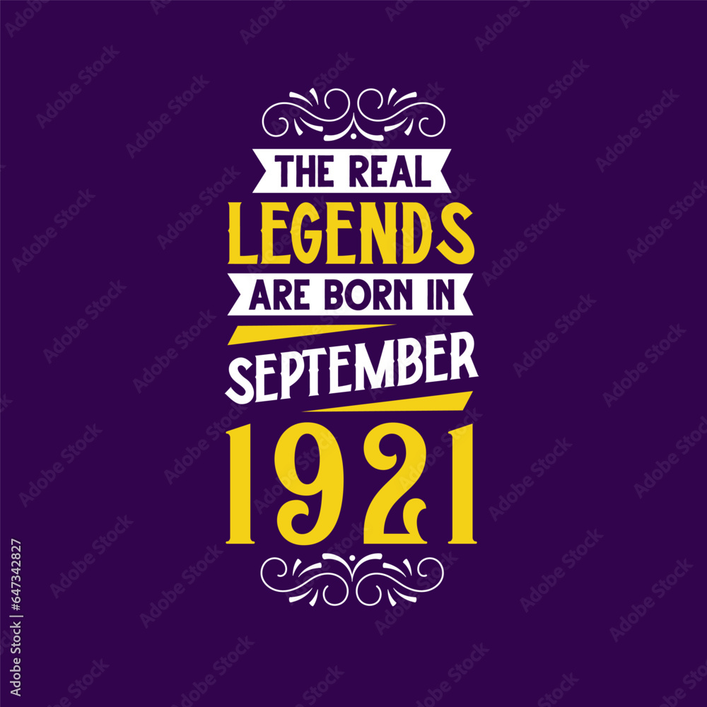 The real legend are born in September 1921. Born in September 1921 Retro Vintage Birthday