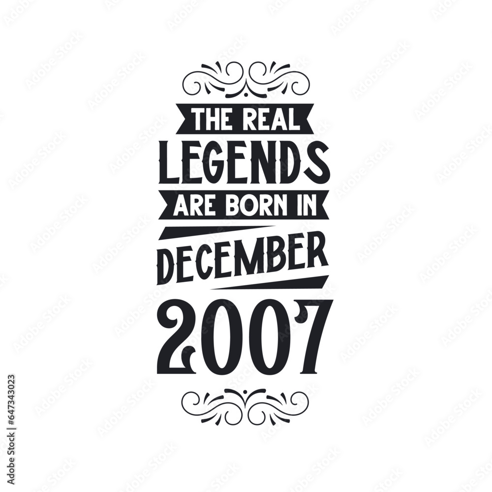 Born in December 2007 Retro Vintage Birthday, real legend are born in December 2007