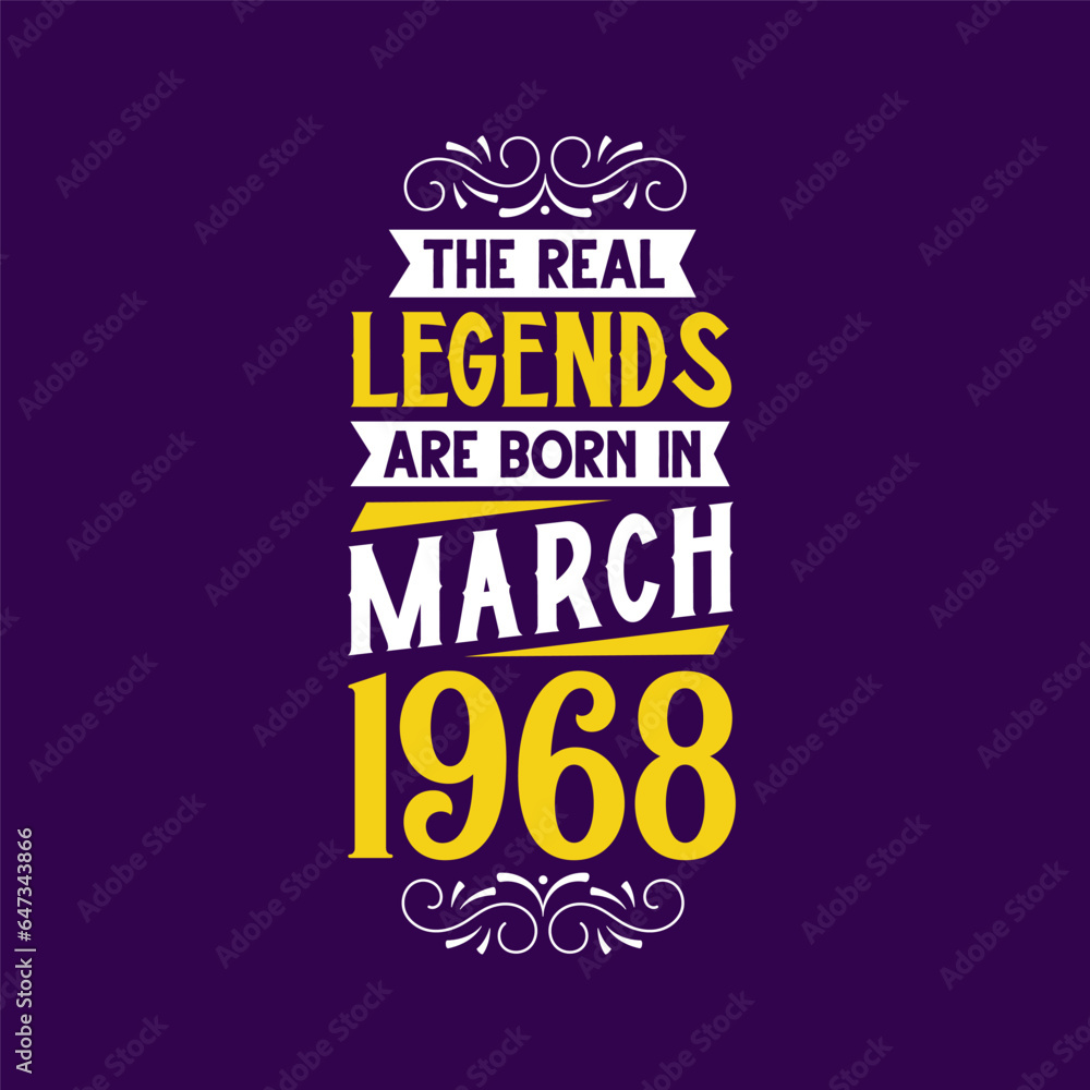 The real legend are born in March 1968. Born in March 1968 Retro Vintage Birthday