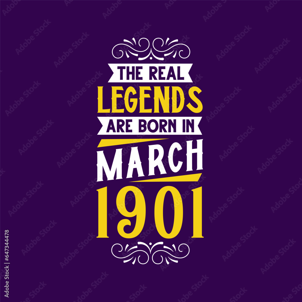 The real legend are born in March 1901. Born in March 1901 Retro Vintage Birthday