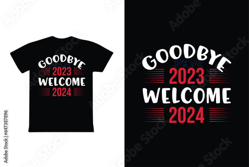 Goodbye 2023 Welcome 2024. T-Shirt Design fully editable vector graphics for t-shirt print design