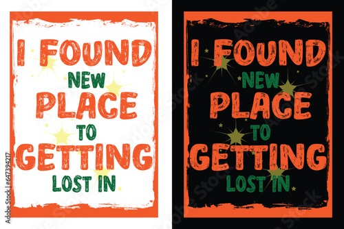 Typography t shirt design, i found new place to getting lost, simple typography design1