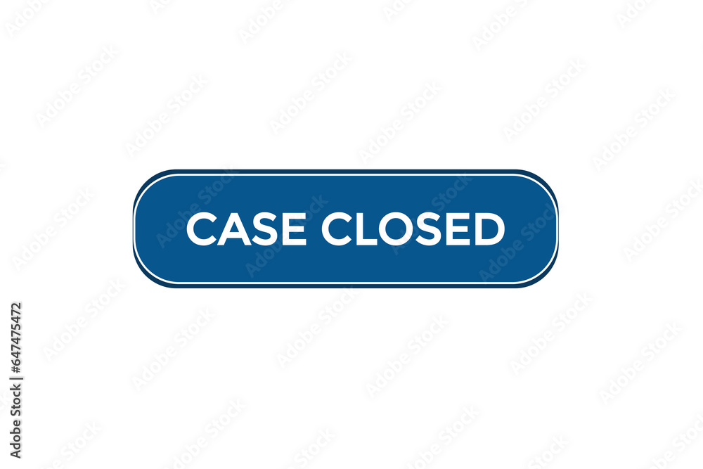  new case closed modern, website, click button, level, sign, speech, bubble  banner, 
