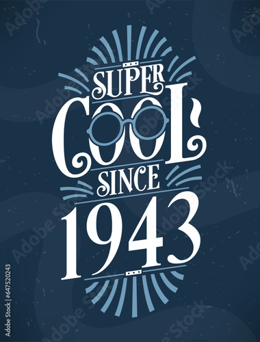 Super Cool since 1943. 1943 Birthday Typography Tshirt Design.