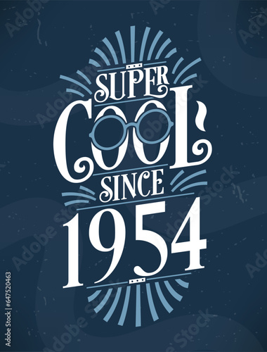 Super Cool since 1954. 1954 Birthday Typography Tshirt Design.