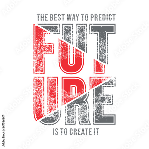 The best way to predict future typography design t shirt banner 