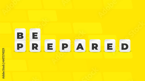 Be prepared phrase in white blocks on yellow background
