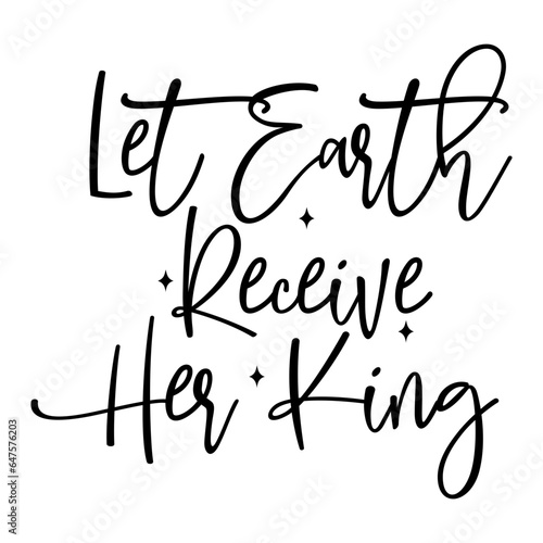 Let Earth Receive Her King