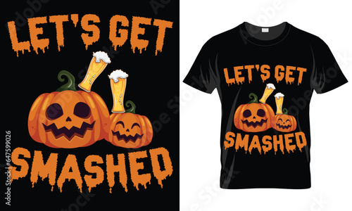  Eat Drink and Be Scary. Halloween t shirt design  trick or beer  let s get smashed