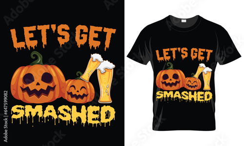 
Eat Drink and Be Scary. Halloween t shirt design, trick or beer, let's get smashed